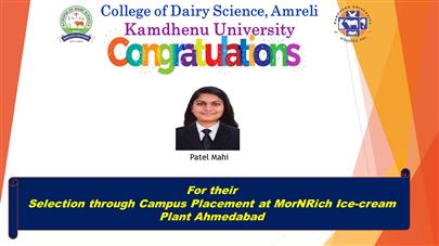 Congratulations...... Student of College of Dairy Science, Amreli has been selected by MorNRich Ice-cream Plant Ahmedabad under Campus Placement organized by College of Dairy Science, Kamdhenu University Amreli 